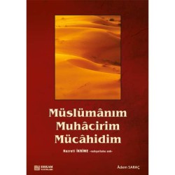 Müslümanım Muhacirim Mücahidim - Adem Saraç