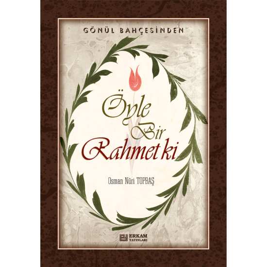 Öyle Bir Rahmet Ki - Osman Nuri Topbaş