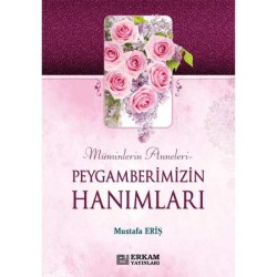 Peygamberimizin Hanımları - Mustafa Eriş