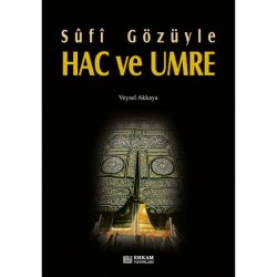 Sufi Gözüyle Hac ve Umre - Doç. Dr. Veysel Akkaya
