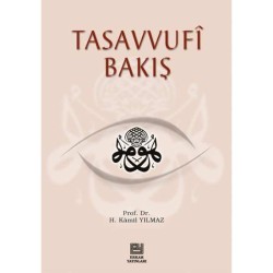 Tasavvufi Bakış - Prof. Dr. Hasan Kamil Yılmaz