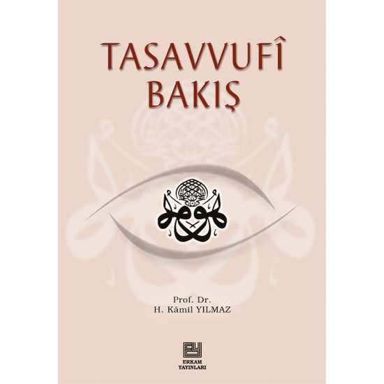 Tasavvufi Bakış - Prof. Dr. Hasan Kamil Yılmaz