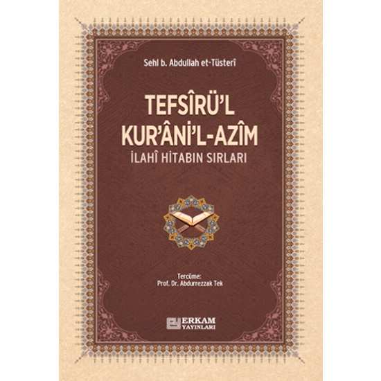 Tefsîrü’l-Kur’âni’l-Azîm - Sehl B. Abdullah et-Tüsteri