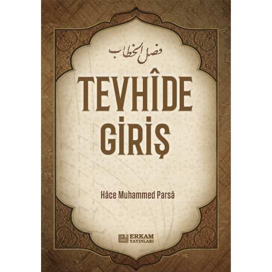Tevhide Giriş - Hace Muhammed Parsâ