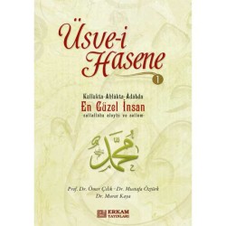 Üsve-i Hasene - 1 - Prof. Dr. Ömer Çelik, Doç. Dr. Mustafa Öztürk, Doç. Dr. Murat Kaya