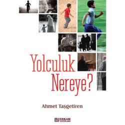 Yolculuk Nereye - Ahmet Taşgetiren