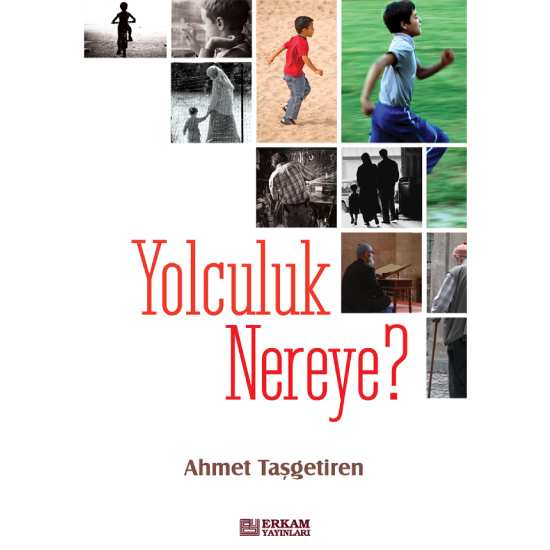 Yolculuk Nereye - Ahmet Taşgetiren