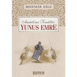 Anadolu’nun Kandilleri - Yunus Emre - Mustafa Uslu