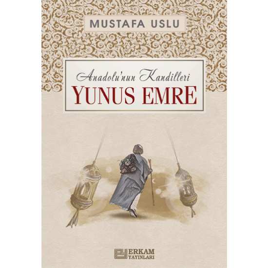 Anadolu’nun Kandilleri - Yunus Emre - Mustafa Uslu