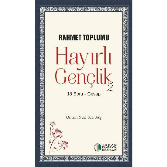 Hayırlı Gençlik - 2 - Osman Nuri Topbaş