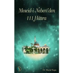 Mescid-i Nebevi'den 111 Hatıra - Doç. Dr. Murat Kaya