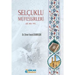 Selçuklu Müfessirleri (XI.-XIV. YY) - Dr. Ömer Faruk Demireşik
