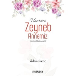 Hazret-i Zeyneb binti Huzeyme Annemiz - Adem Saraç