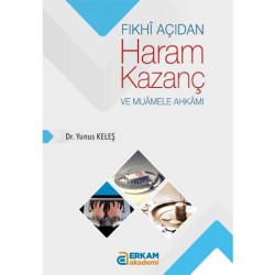 Fıkhi Açıdan Haram Kazanç ve Muamele Ahkamı - Dr. Yunus Keleş