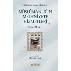 Müslümanlığın Medeniyete Hizmetleri - 1 - Tahirü'l Mevlevi