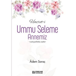Hazret-i Ummu Seleme Annemiz - Adem Saraç