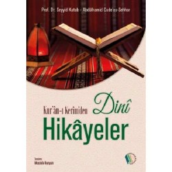 Kur'an-ı Kerim'den Dini Hikayeler - Prof. Dr. Seyyid Kutub, Abdülhamid Cude'es Sehhar