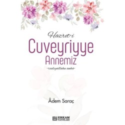 Hazret-i Cuveyriyye Annemiz - Adem Saraç