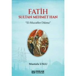 Fatih Sultan Mehmet Han - Mustafa Uslu