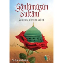Gönlümüzün Sultanı - Prof. Dr. M. Yaşar Kandemir