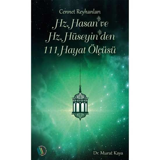 Hz. Hasan ve Hz. Hüseyin'den 111 Hayat Ölçüsü - Doç. Dr. Murat Kaya