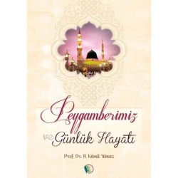 Peygamberimiz ve Günlük Hayatı - Prof. Dr. Hasan Kamil Yılmaz