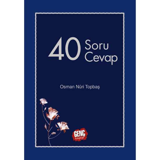 40 Soru 40 Cevap - Osman Nuri Topbaş