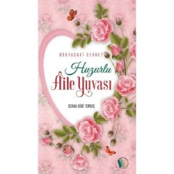 Huzurlu Aile Yuvası - Osman Nuri Topbaş