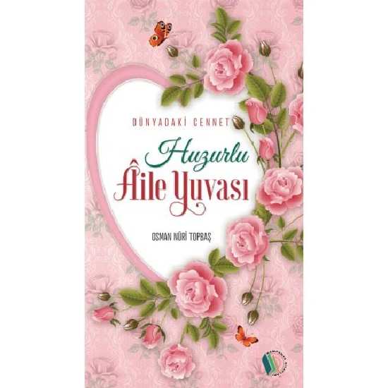 Huzurlu Aile Yuvası - Osman Nuri Topbaş