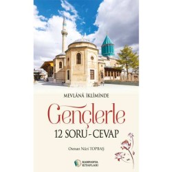 Mevlana İkliminde Gençlerle 12 Soru - Cevap - Osman Nuri Topbaş