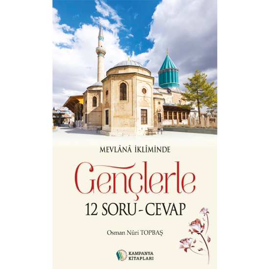Mevlana İkliminde Gençlerle 12 Soru - Cevap - Osman Nuri Topbaş