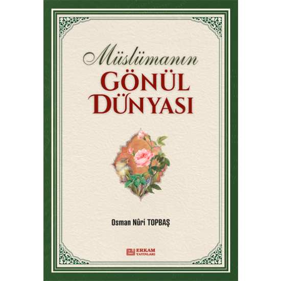 Müslümanın Gönül Dünyası - Osman Nuri Topbaş