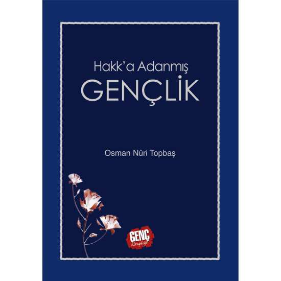 Hakk'a Adanmış Gençlik - Osman Nuri Topbaş