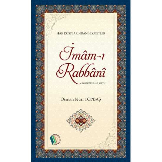 İmam-ı Rabbani Rahmetullahi Aleyh - Osman Nuri Topbaş
