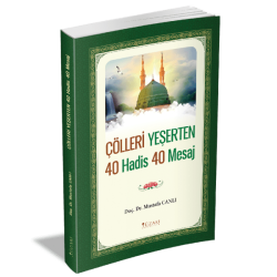ÇÖLLERİ YEŞERTEN 40 HADİS 40 MESAJ