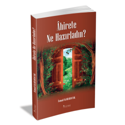 ÂHİRETE NE HAZIRLADIN?