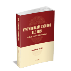 AYNİ’NİN HADİS USULÜNÜ ELE ALIŞI