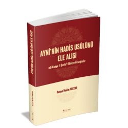 AYNİ’NİN HADİS USULÜNÜ ELE ALIŞI