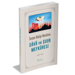İmam Hatip Neslinin DÂVÂ ve ŞUUR MEFKÛRESİ