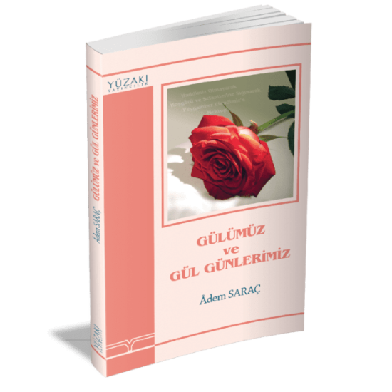 GÜLÜMÜZ VE GÜL GÜNLERİMİZ