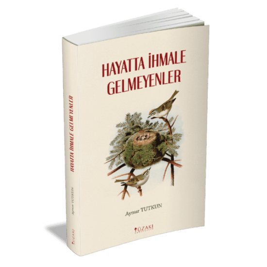 HAYATTA İHMALE GELMEYENLER