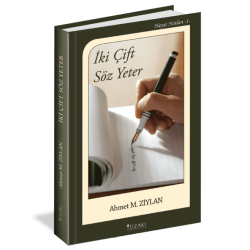 İKİ ÇİFT SÖZ YETER