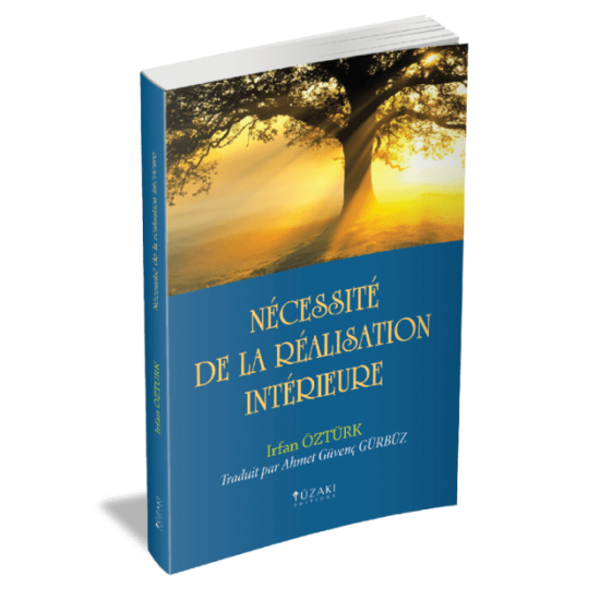 NECESSİTE DE LA REALISATION INTERIEURE