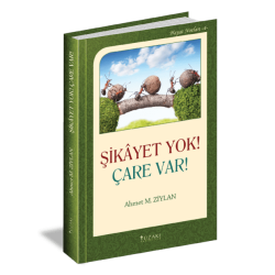 ŞİKAYET YOK ÇARE VAR