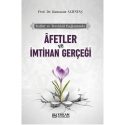 Afetler ve İmtihan Gerçeği - Prof. Dr. Ramazan Altıntaş