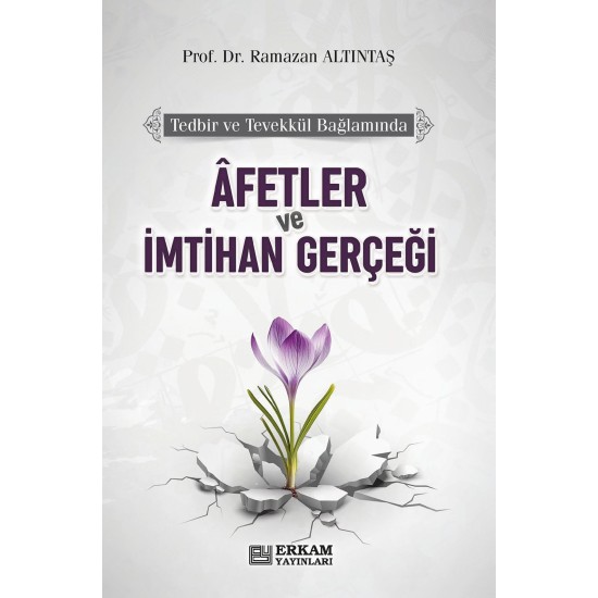 Afetler ve İmtihan Gerçeği - Prof. Dr. Ramazan Altıntaş
