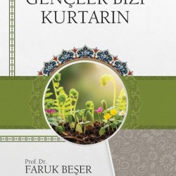 Gençler Bizi Kurtarın - Faruk Beşer