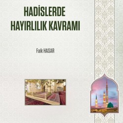 Hadislerde Hayırlılık Kavramı - Faik Hasar