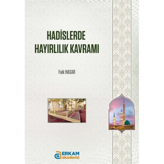 Hadislerde Hayırlılık Kavramı - Faik Hasar