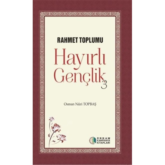 Hayırlı Gençlik 3 - Osman Nuri Topbaş